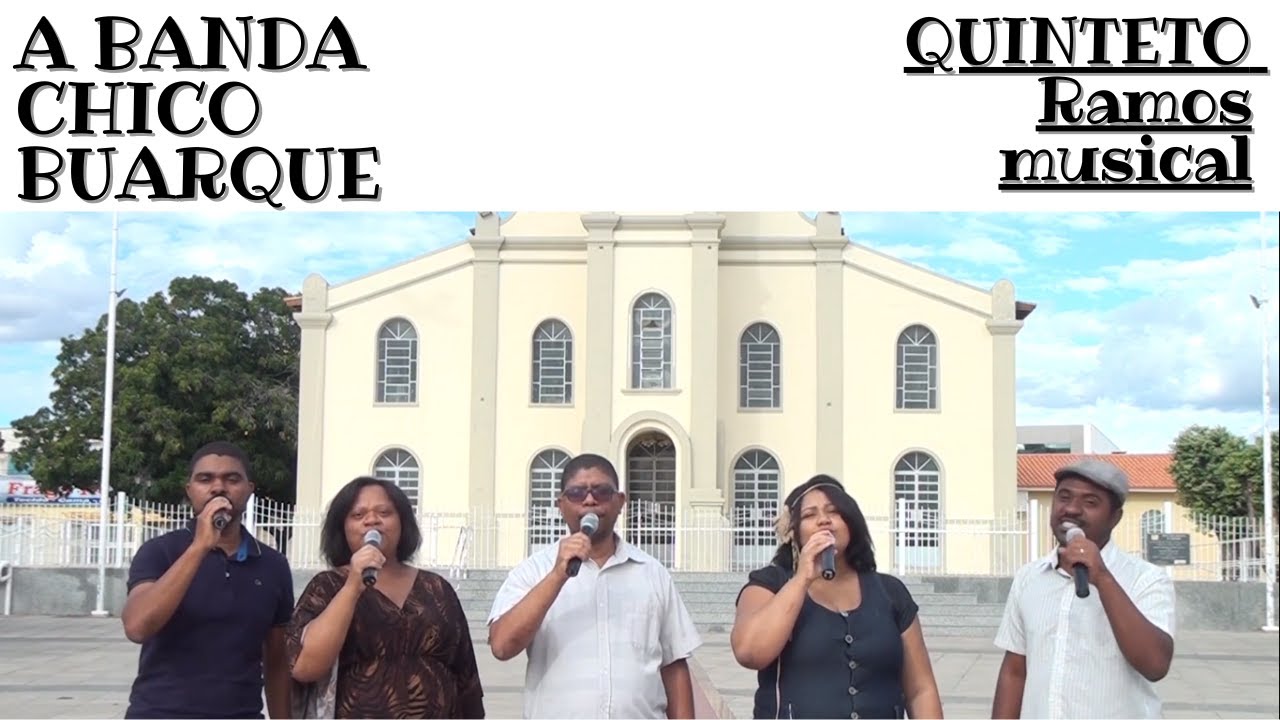 A Banda - Chico Buarque - Acapella (Quinteto Ramos Musical) Cover