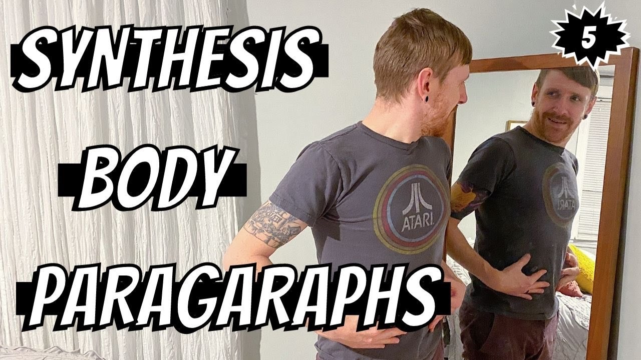 How to Write SYNTHESIS BODY PARAGRAPHS