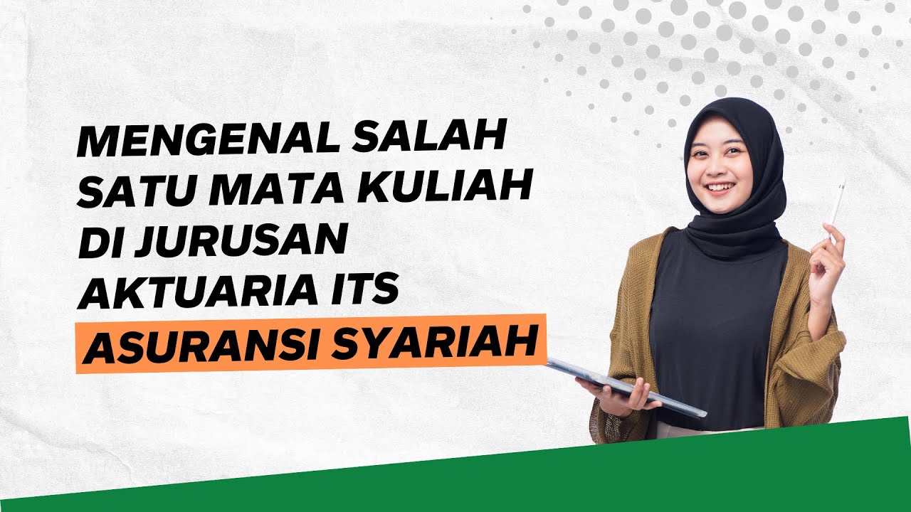 Mengenal mata kuliah Asuransi Syariah di departemen Aktuaria ITS