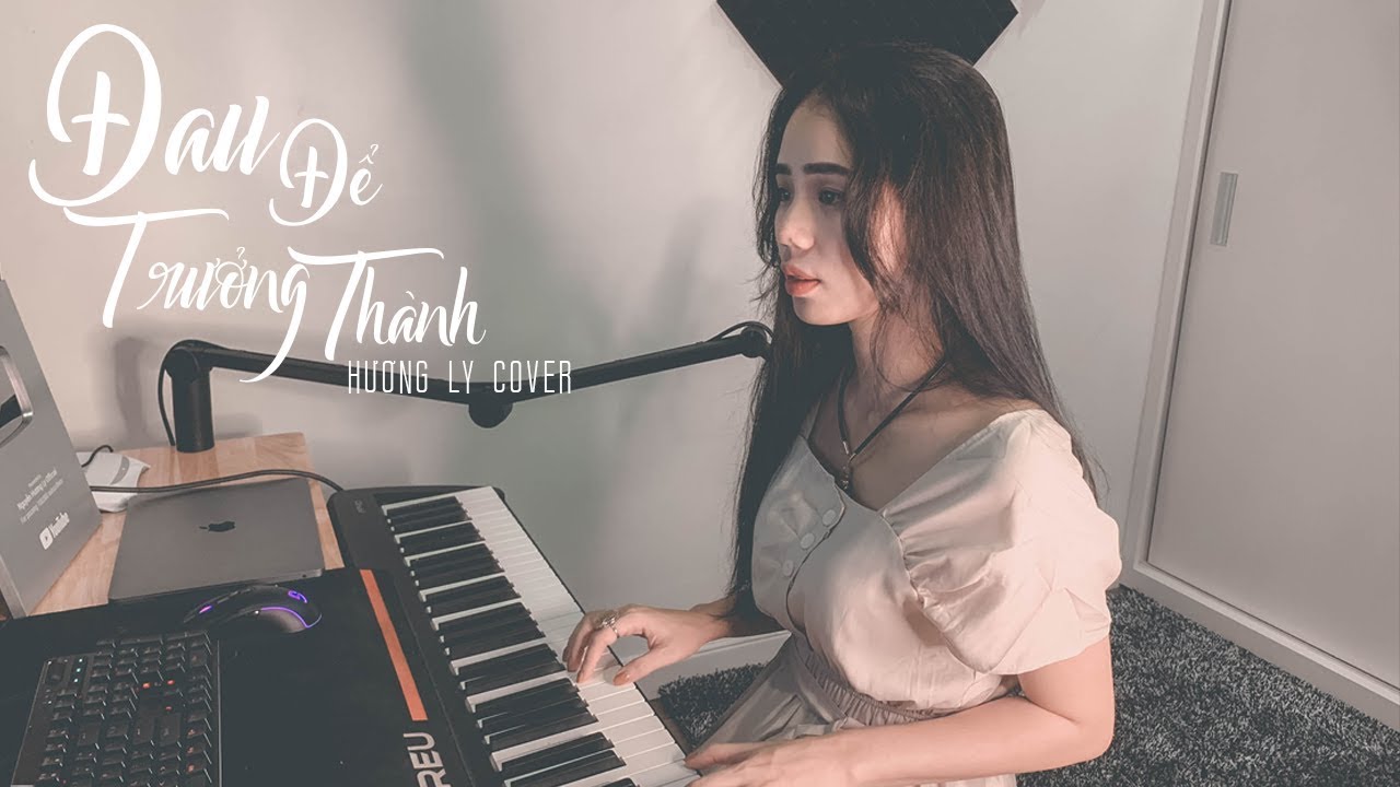 ĐAU ĐỂ TRƯỞNG TH&Agrave;NH - ONLYC | HƯƠNG LY COVER