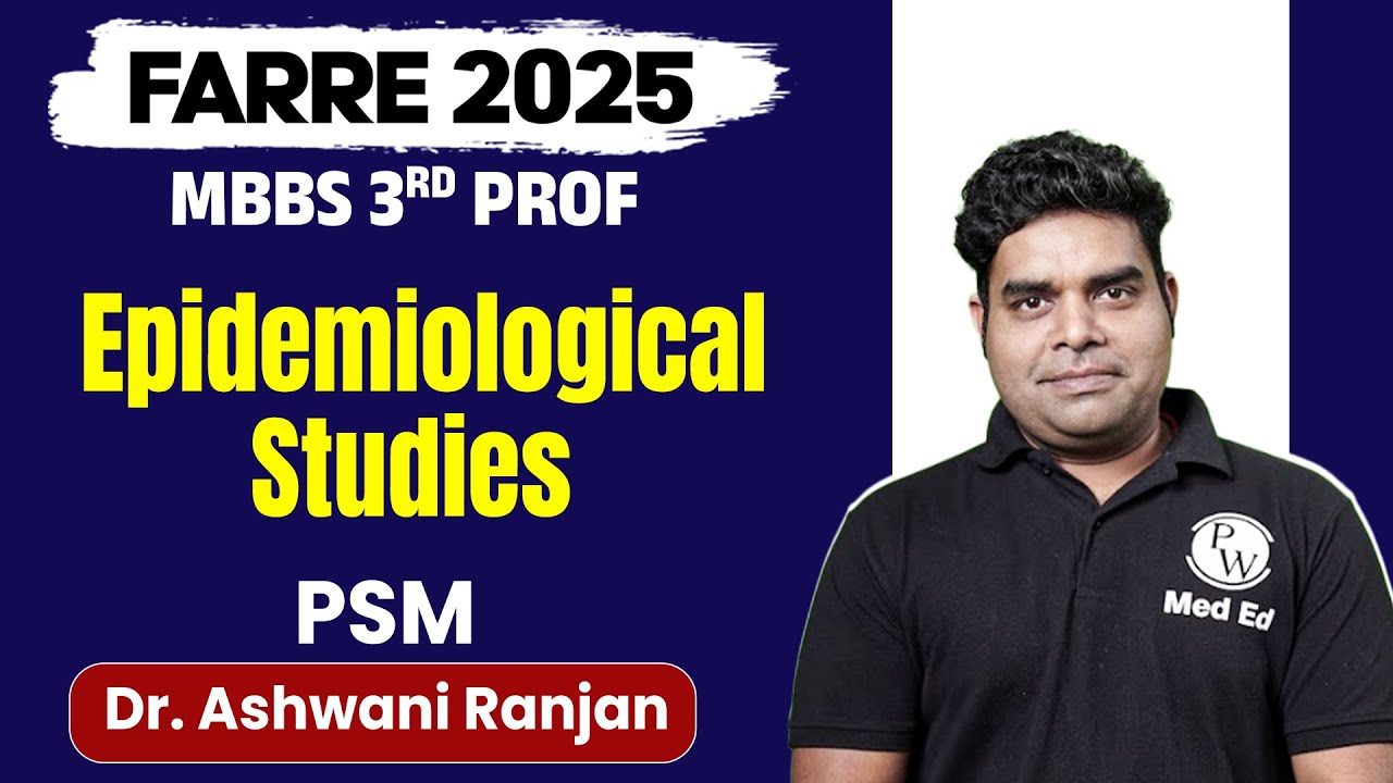 Epidemiological Studies | PSM | MBBS 3rd Year | Farre Series | Dr. Ashwani  Sir | PW MedEd