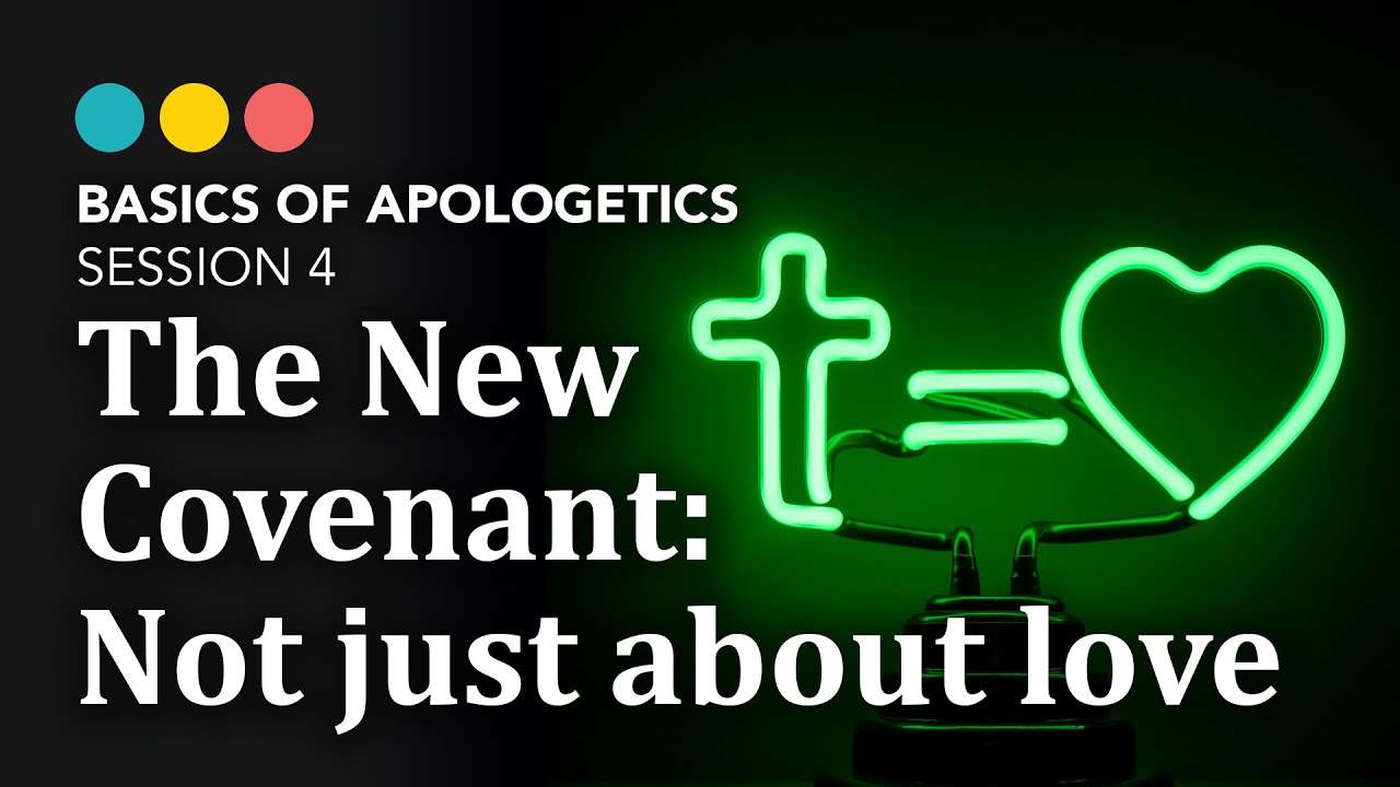 The New Testament is not just about love. Basics of Apologetics (session 4/10)