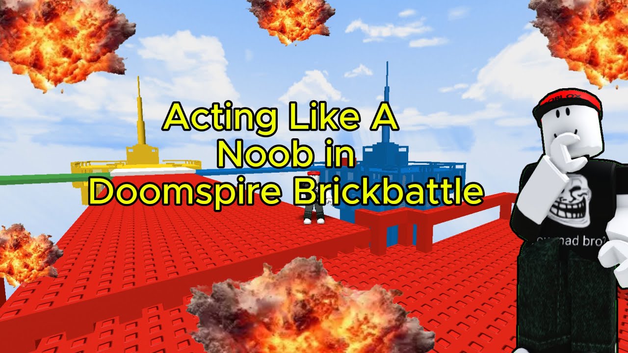 Acting like a Noob in Doomspire Brickbattle