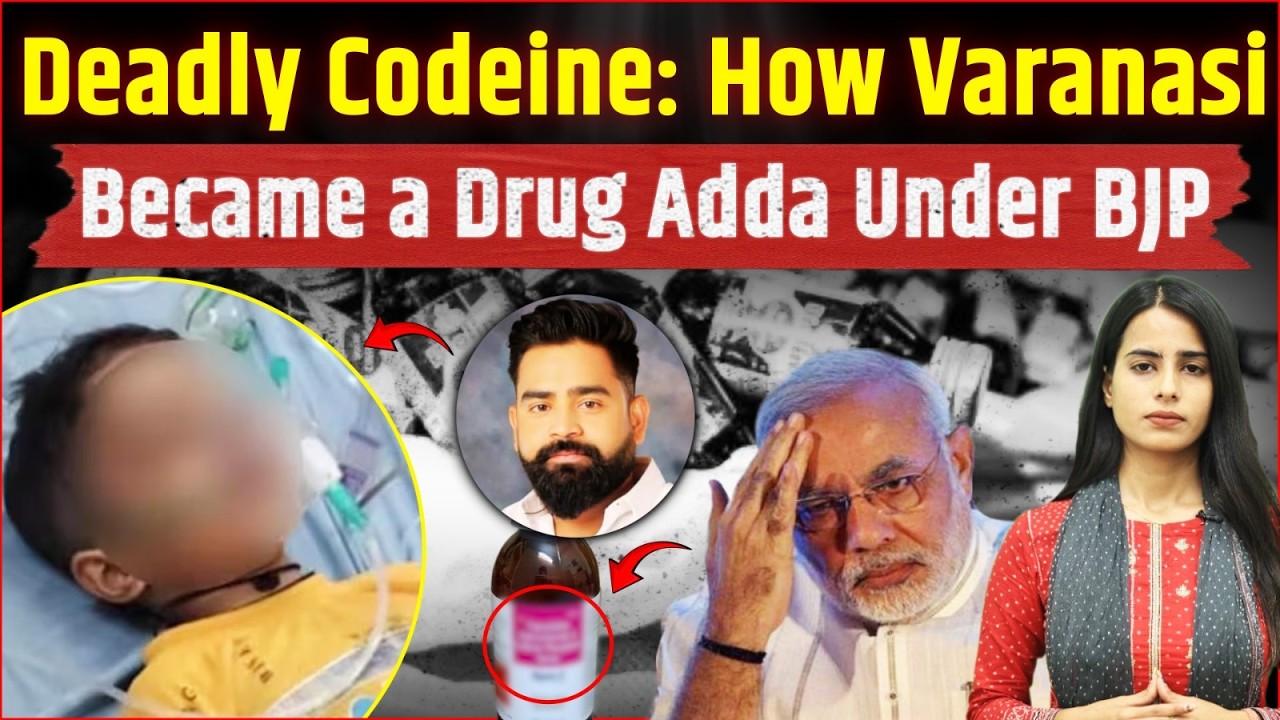 Deadly Codeine: How Varanasi Became a Drug Adda Under BJP