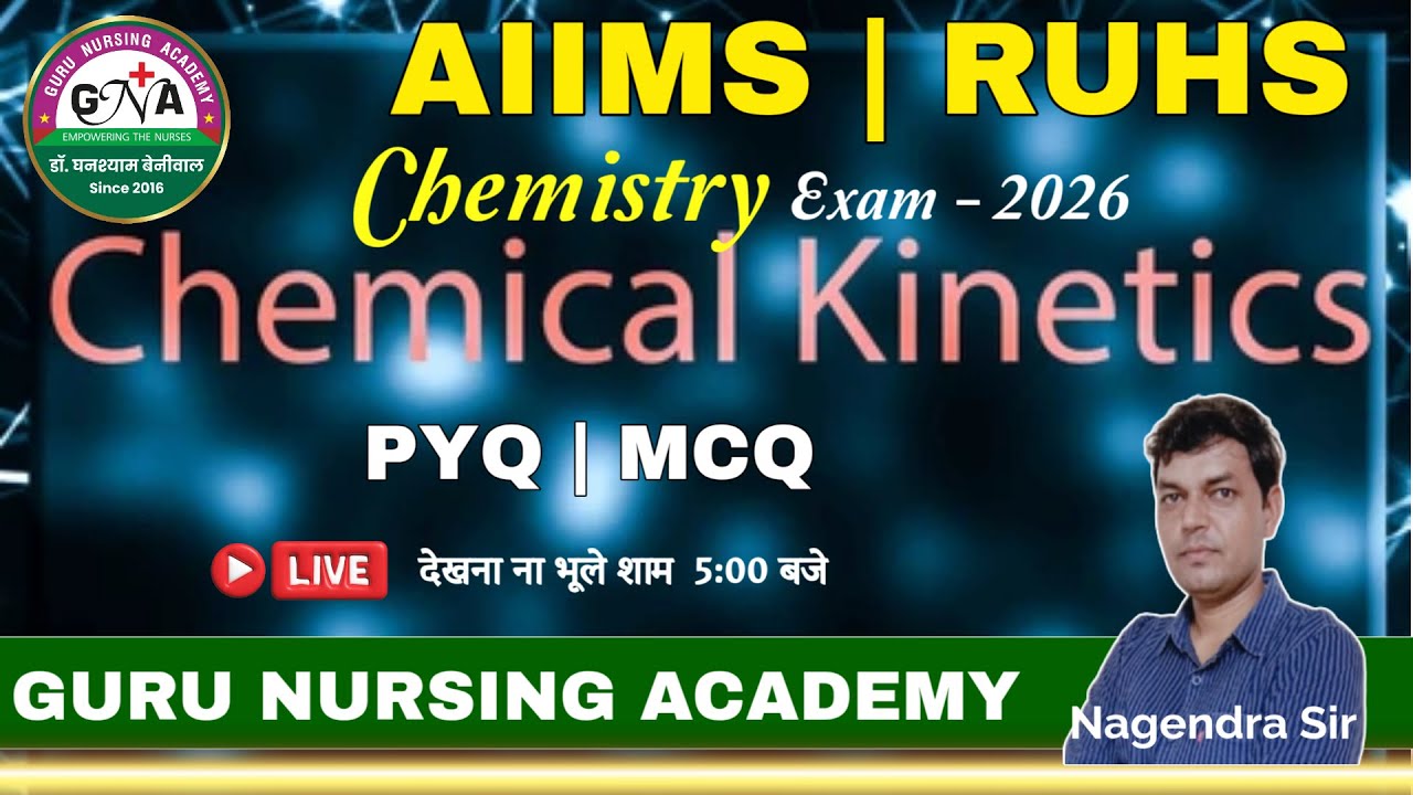 Chemistry- CHEMICAL KINETICS AIIMS B.sc Nursing | RUHS CUET-2026| NEET | PARAMEDICAL by GNA