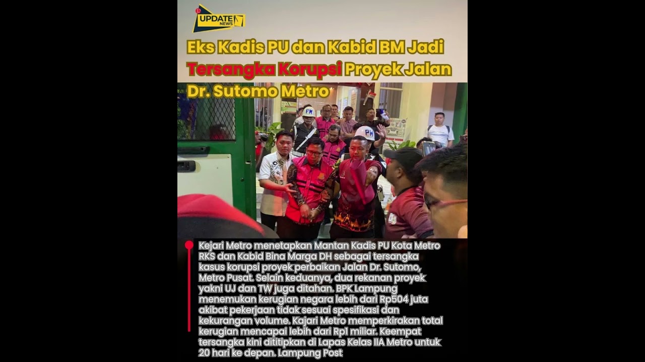 KORUPSI Proyek! Eks Kadis PU dan Kabid BM Kota Metro Jadi Tersangka!