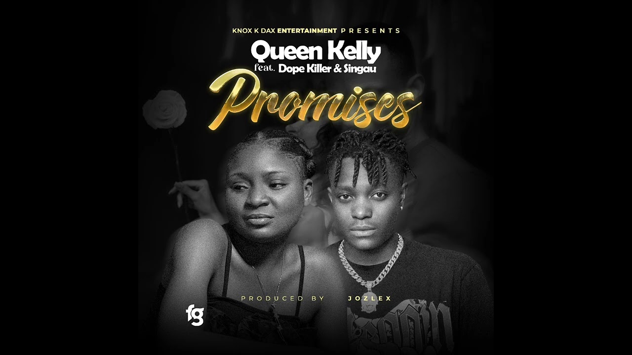 Queen Kelly Ft Dope killer & Singau -_- Promises (official mp3)
