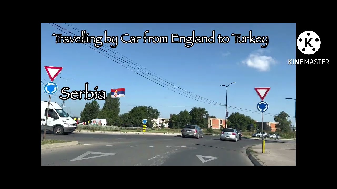 Travelling from England To Turkey by Car ~ Part 4 ~ from Serbia to Turkey ~ Summer 2022 ~
