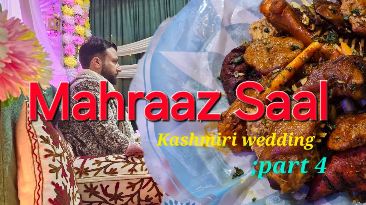 Mahraaz Saal || kashmiri wedding || wazwaan || part 4