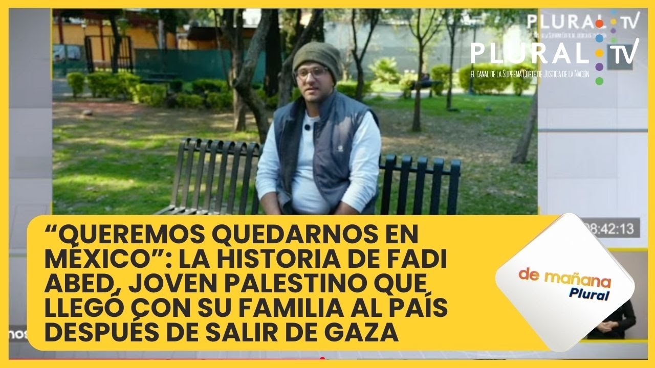 “Queremos quedarnos en México”: la historia de Fadi Abed, joven palestino que llegó con su familia