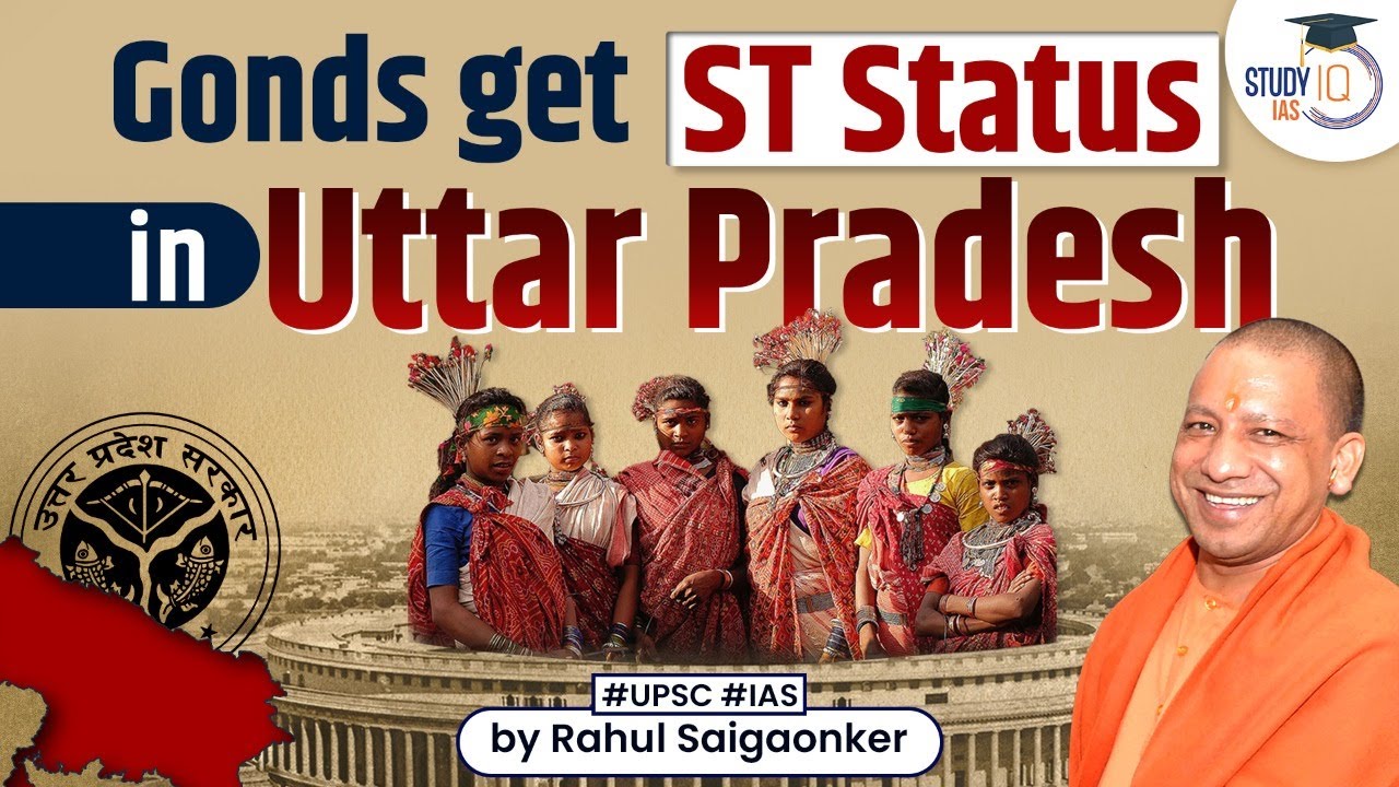 How can a tribe become a scheduled tribe? Who are Gonds? UPSC IAS | StudyIQ