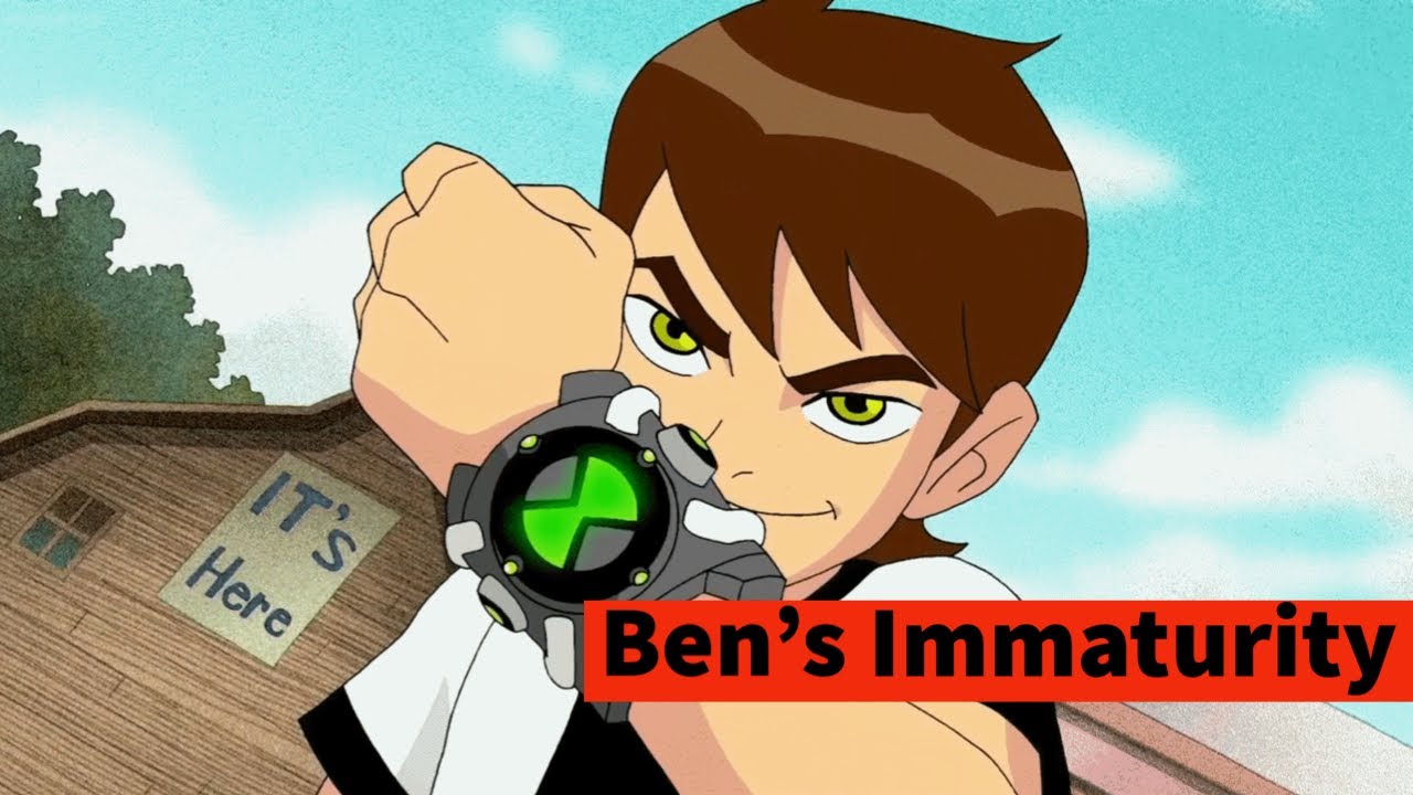 Ben's Immaturity Actually Makes Sense | Ben 10 Discussion