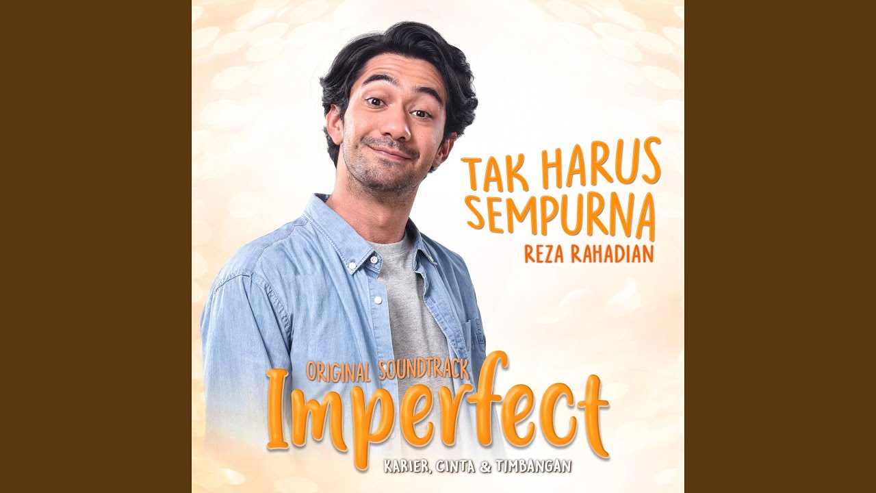 Tak Harus Sempurna (OST Film Imperfect: Karier, Cinta & Timbangan)