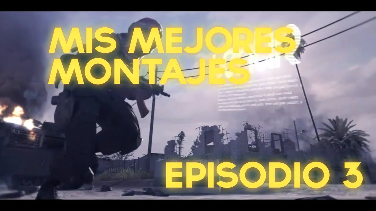 Mis Mejores Montajes by gotaR Episodio 3