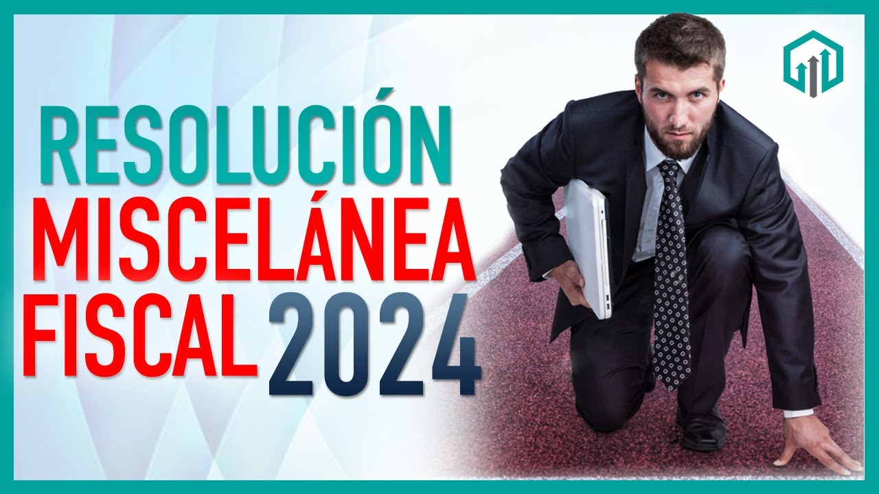 Resolución Miscelánea Fiscal 2024 | Principales Cambios