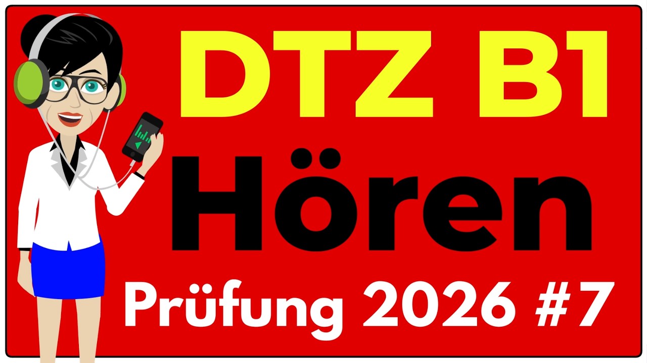 B1 H&ouml;ren | Pr&uuml;fung DTZ 2026 | &Uuml;bung mit L&ouml;sungen | Teil 1-4 | #7