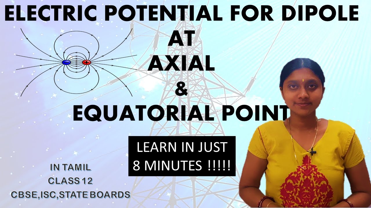 Electric Potential For Axial & Equatorial Point Of A Dipole| In Tamil | Class 12| Electrostatics |