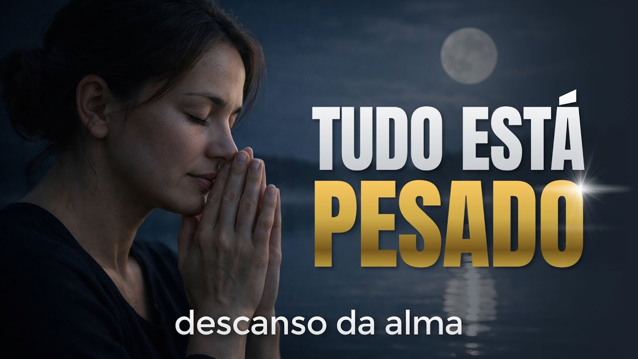 Quando Tudo Está Pesado, Faça Esta Oração e Descanse em Deus