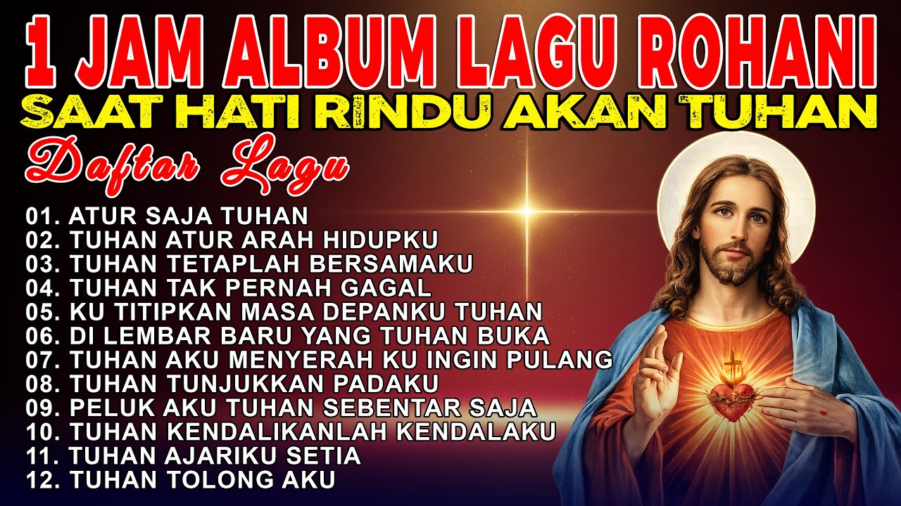 Saat Hati Rindu Akan Tuhan 🙏 1 Jam Album Lagu Rohani Kristen Terbaru 2026 Official Lyrics Video