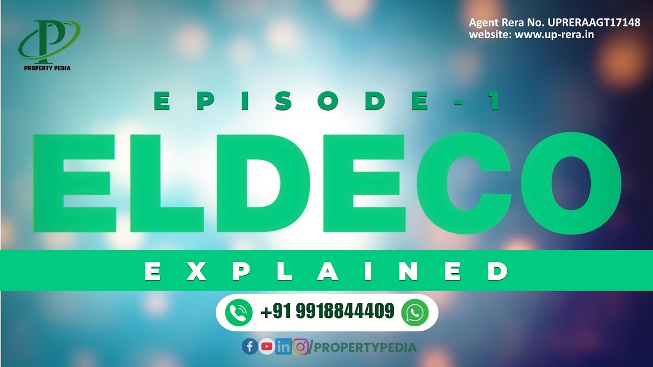 Eldeco Group - Explained | Episode 1 - Property Pedia