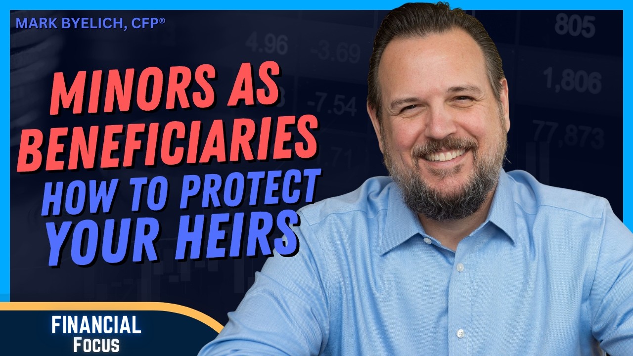 Minors as Beneficiaries - How to Protect Your Heirs | The Financial Focus