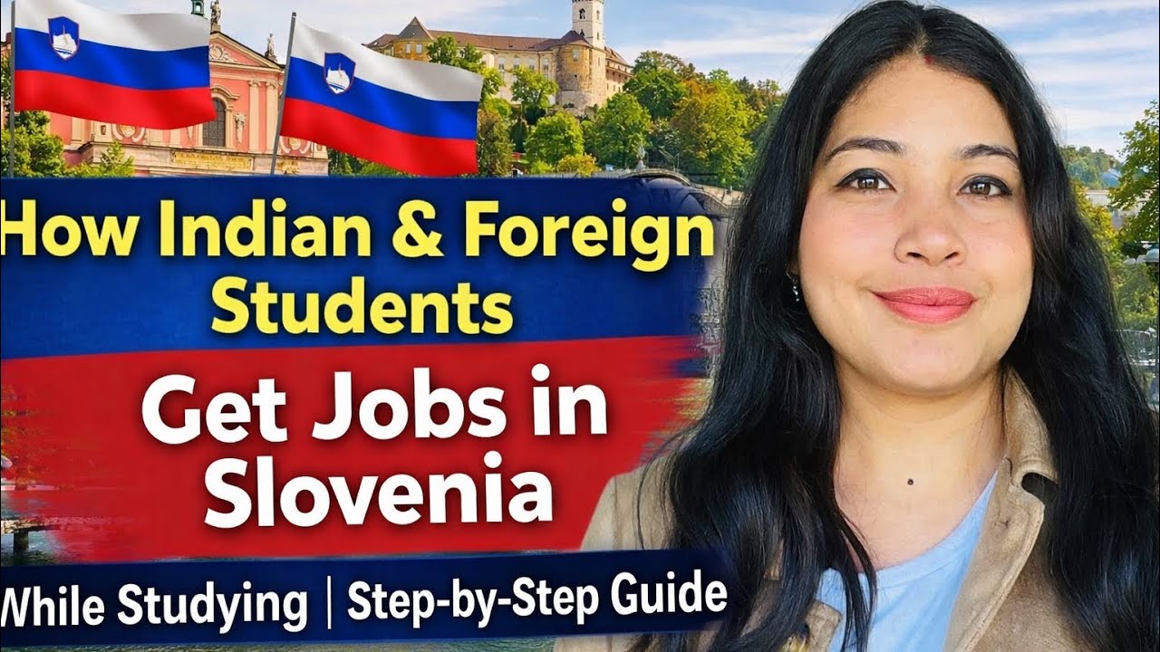 How Indian & Foreign Students Get Jobs in Slovenia While Studying | Step-by-Step Guide ✅🇸🇮 