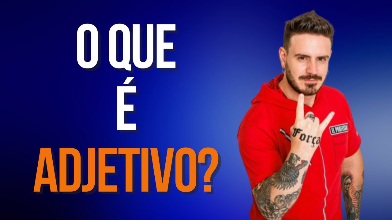✅ ADJETIVOS - Aula de Portugu&ecirc;s