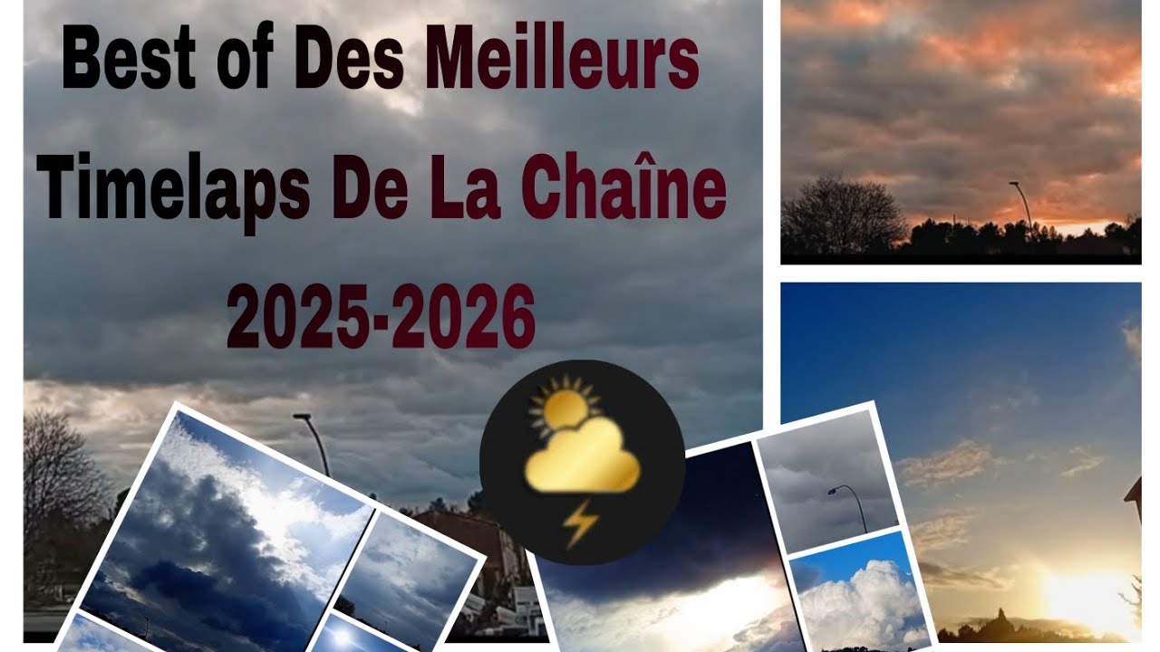 Best of Des Meilleurs Timelaps De La Chaîne (2025-2026)