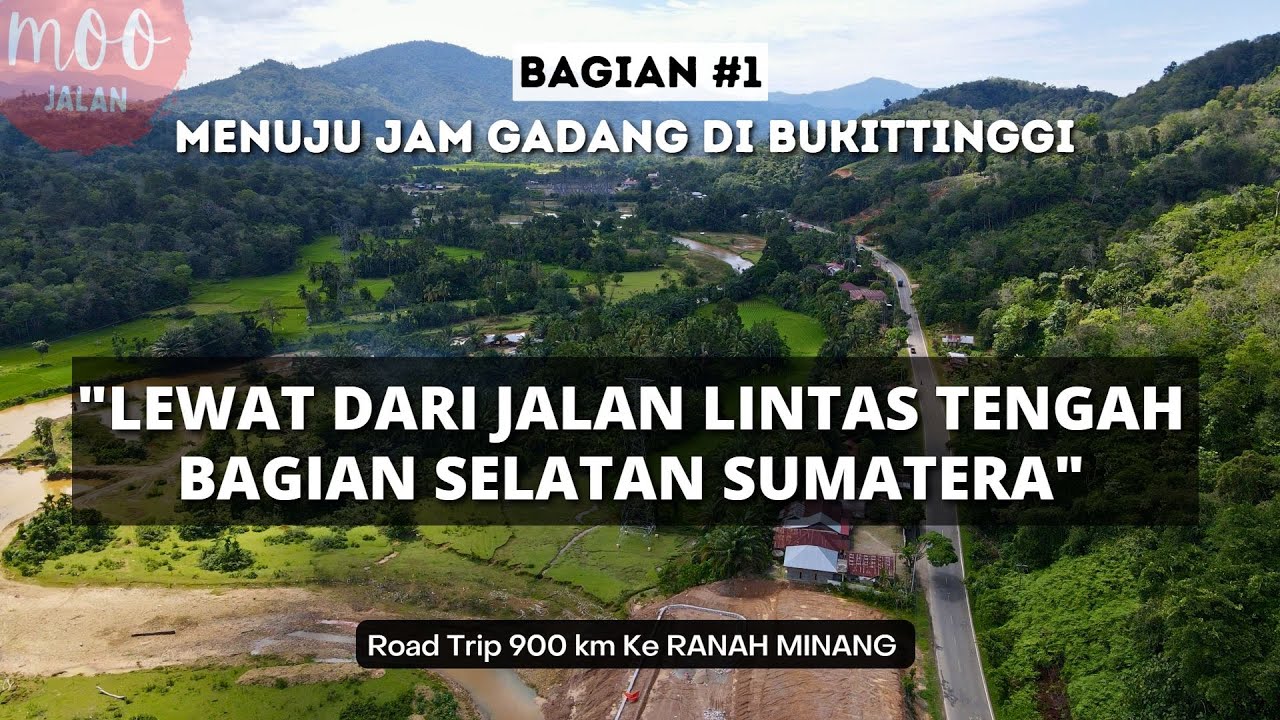 Roadtrip Ke Bukittinggi - Eps #1 Melintasi Jalur Lintas Tengah Sumatera Dari Arah Selatan
