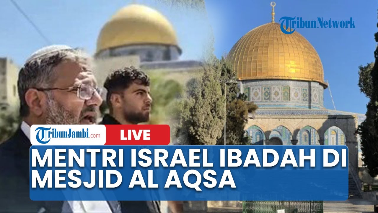 🔴Negara-negara Arab Meradang saat Mentri Israel Ibadah di Al-Aqsa