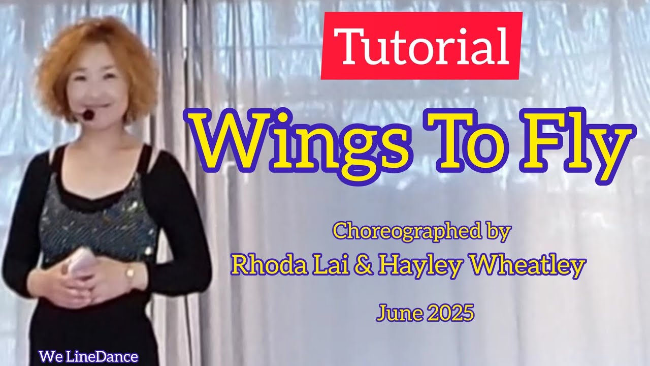Tutorial : Wings To Fly linedance - Absolute beginner  - Rhoda Lai & Hayley Wheatley  - June 2025