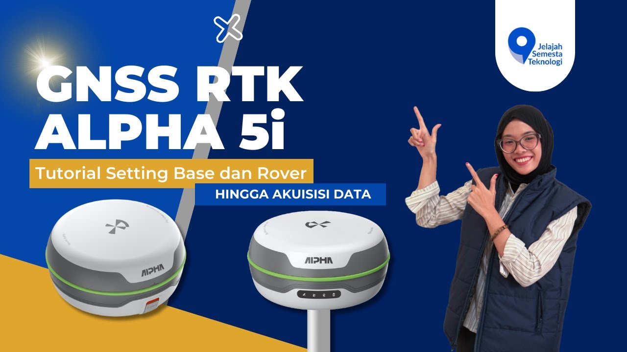TUTORIAL GNSS METODE RTK BASE - ROVER | GNSS ALPHA 5i - PT.JELAJAH SEMESTA TEKNOLOGI