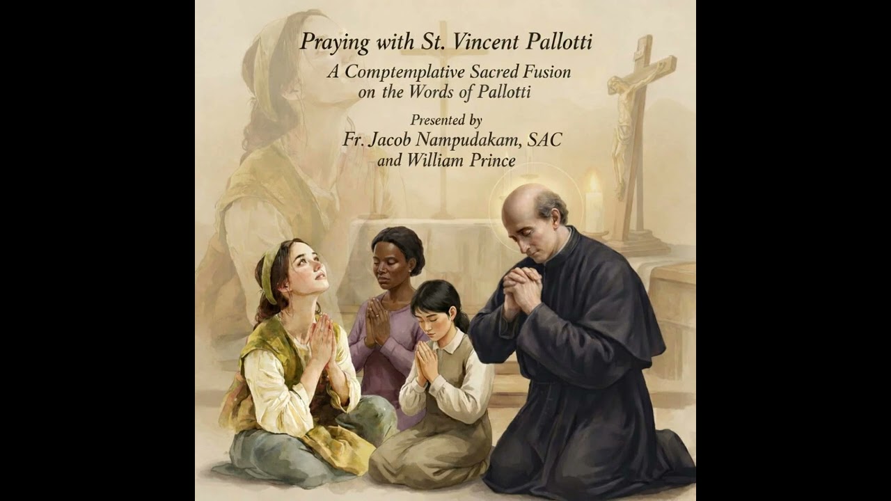 Praying with St. Vincent Pallotti -                         A Contemplative Sacred Fusion .