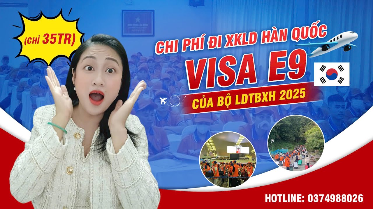 Chi ph&iacute; đi xkld h&agrave;n quốc diện visa e9 của bộ lao động thương binh x&atilde; hội || Visa e9