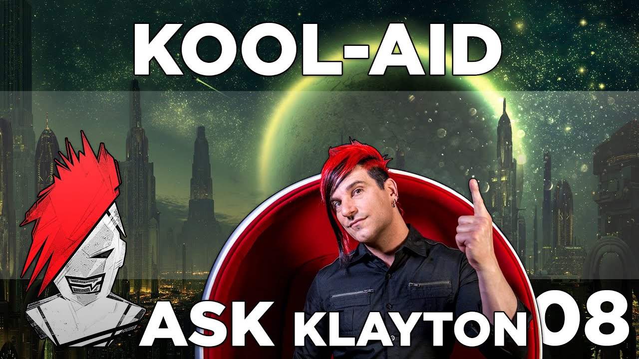 Ask Klayton EP.08: Kool-Aid