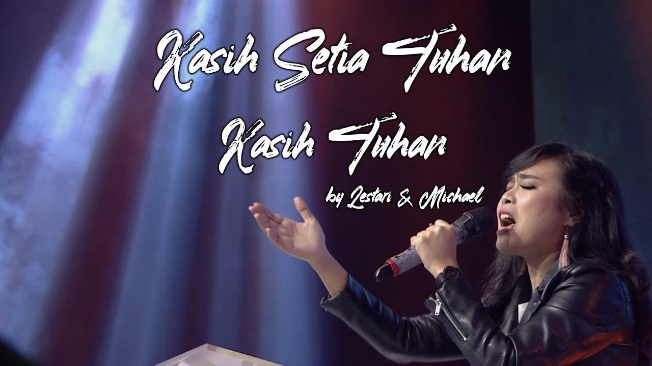 Kasih Setia Tuhan medley Kasih Tuhan by Lestari & Michael