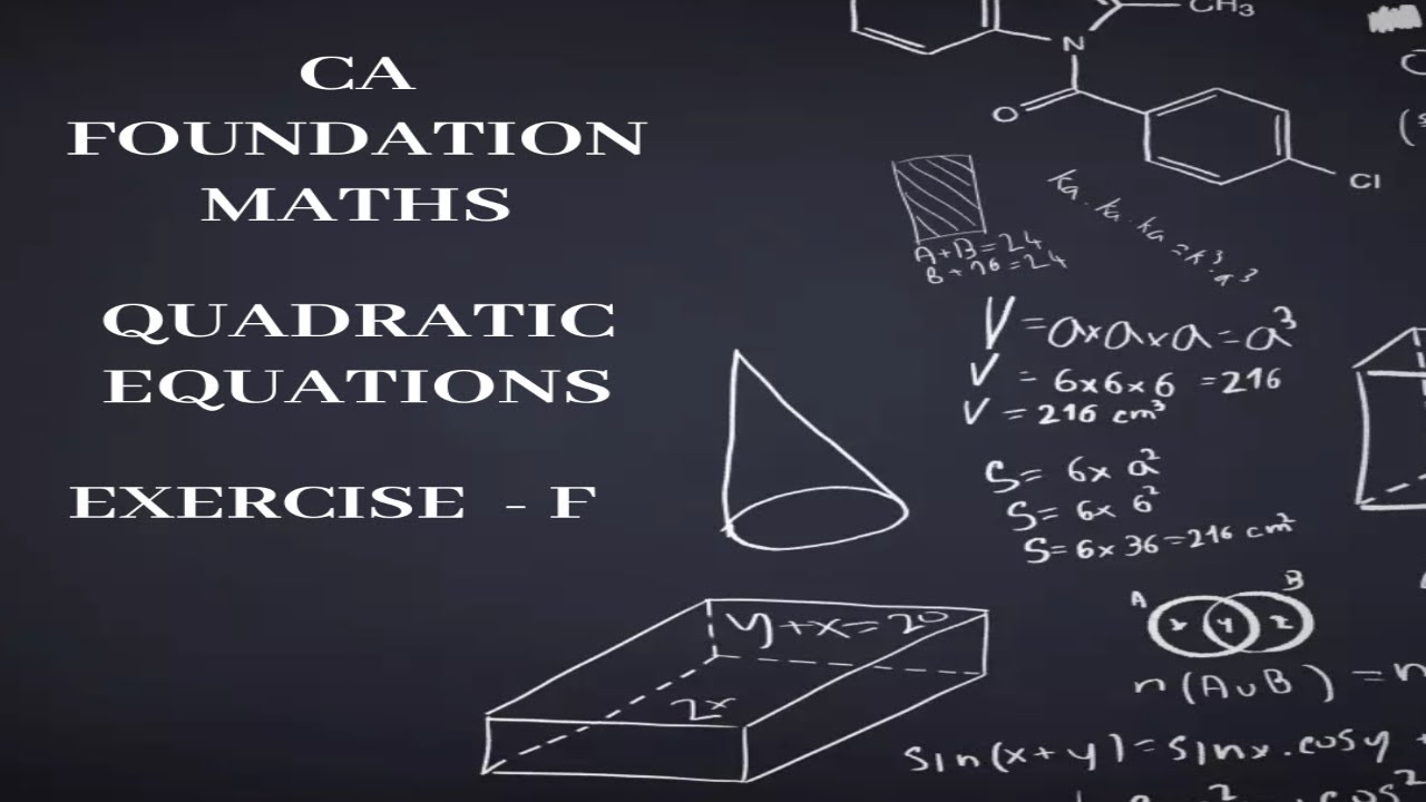CA Foundation Maths - Quadratic Equation Exercise F | ICAI Study Material