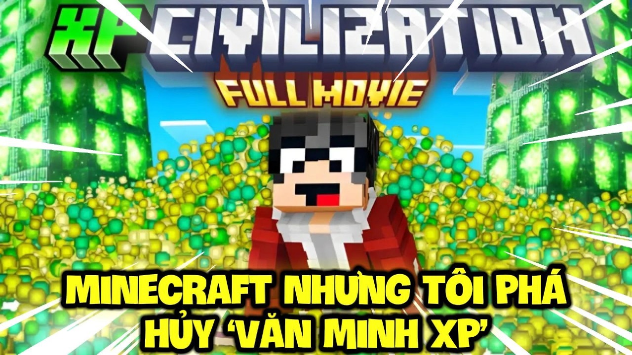 Minecraft: Nhưng Tôi Phá Hủy Nền Văn Minh XP