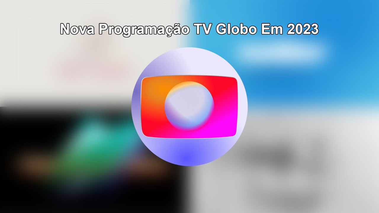 Nova Programação Da TV Globo Em 2023 (SIMULAÇÂO)