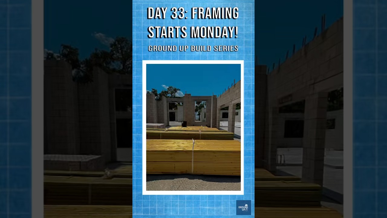Day 33: Framing Crew Locked In, Schedule Back on Track &ndash; Ground Up Build Series