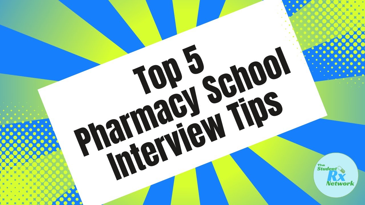 Top 5 Pharmacy School Interview Tips