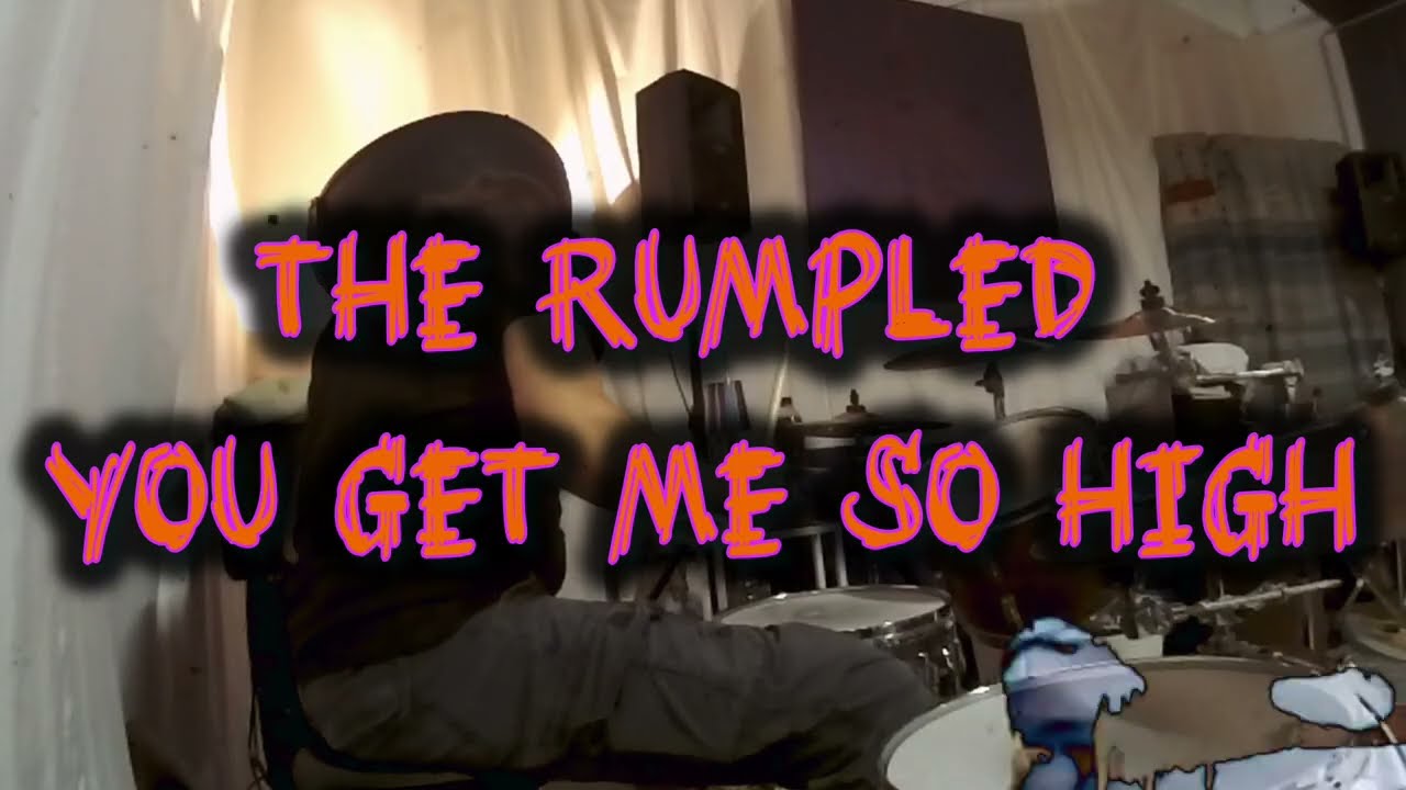 The Rumpled/ You Get Me So High/ Drum Cover