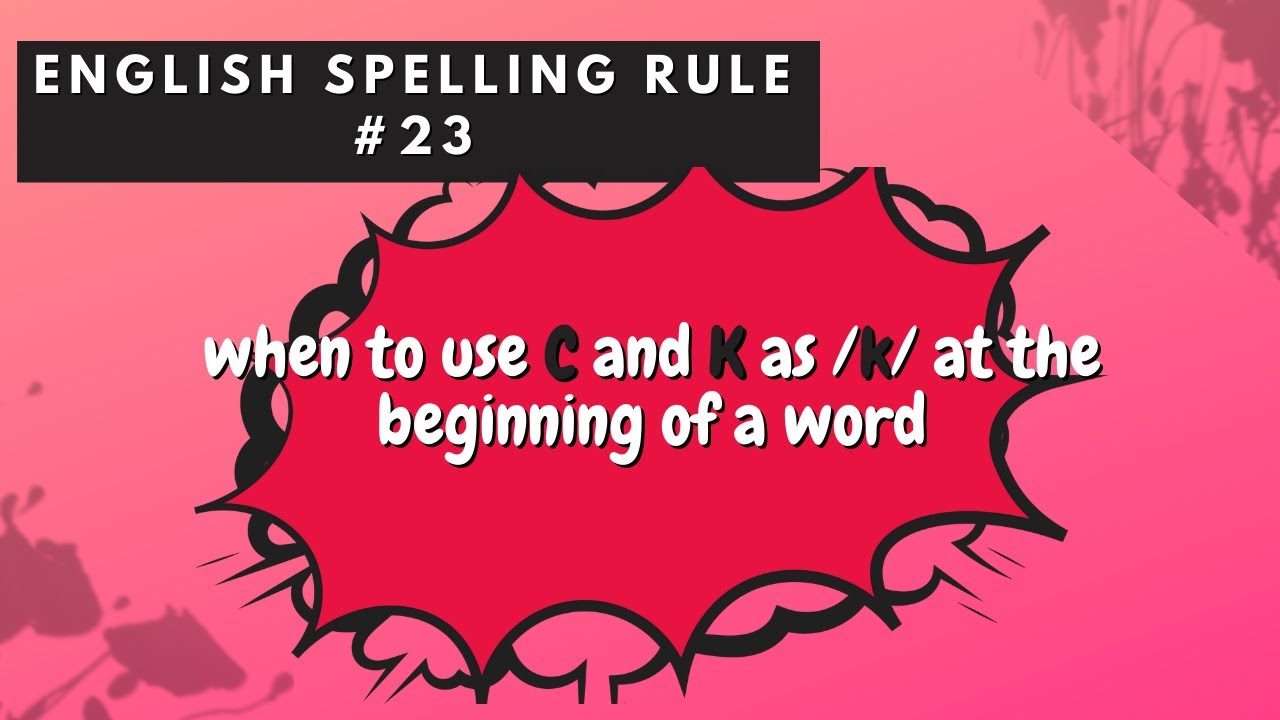 How To Teach When To Use C And K For /k/ Sound At The Beginning Of A Word// English Spelling Rules