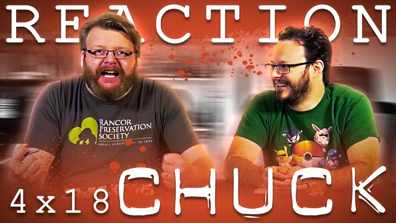 Chuck 4x18 REACTION!! 