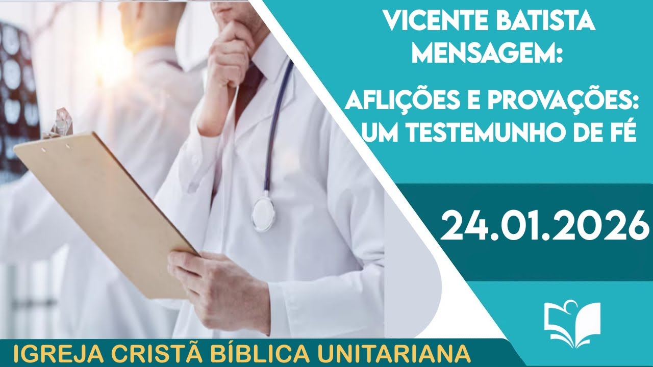Aflições e Provações: Um Testemunho de Fé - Vicente Batista - 24.01.2026