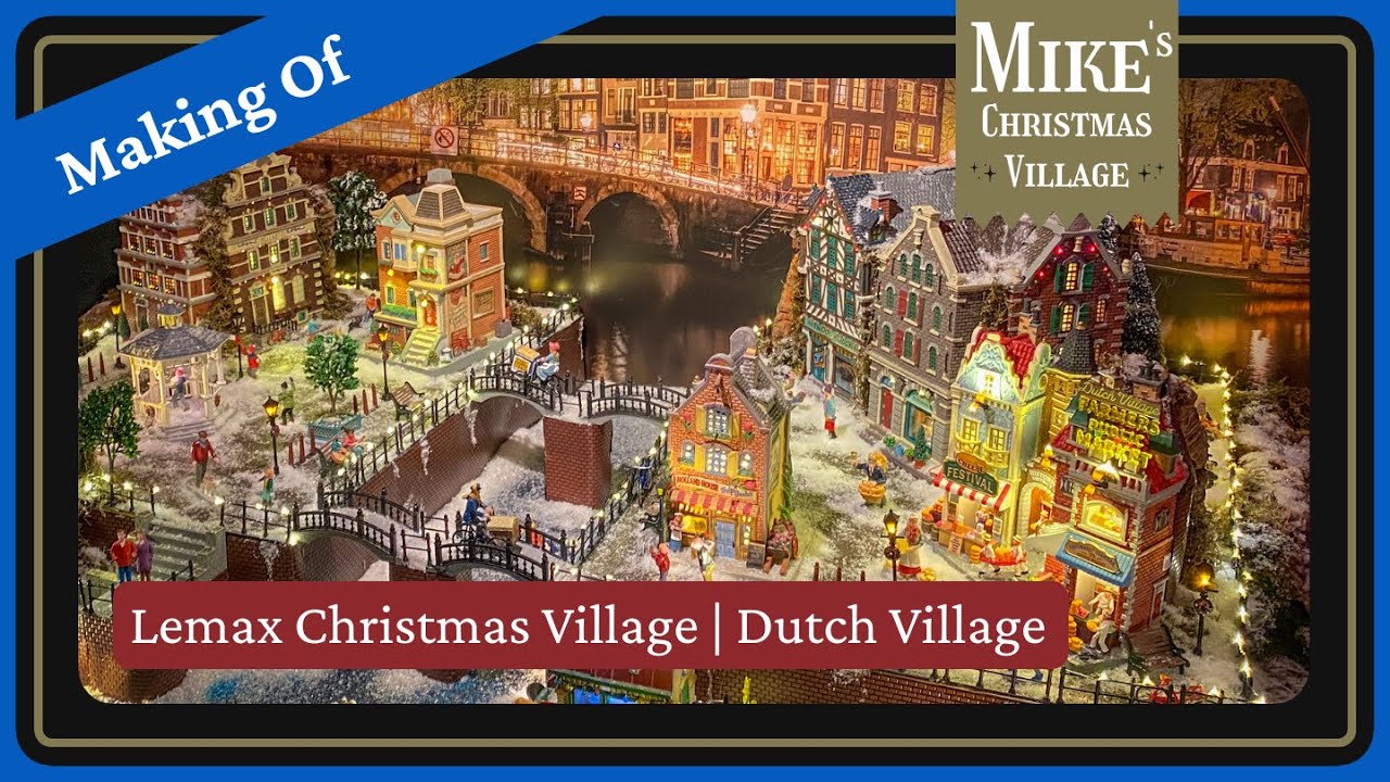 Lemax Christmas Village 2022 | The Making Of: Holland Village