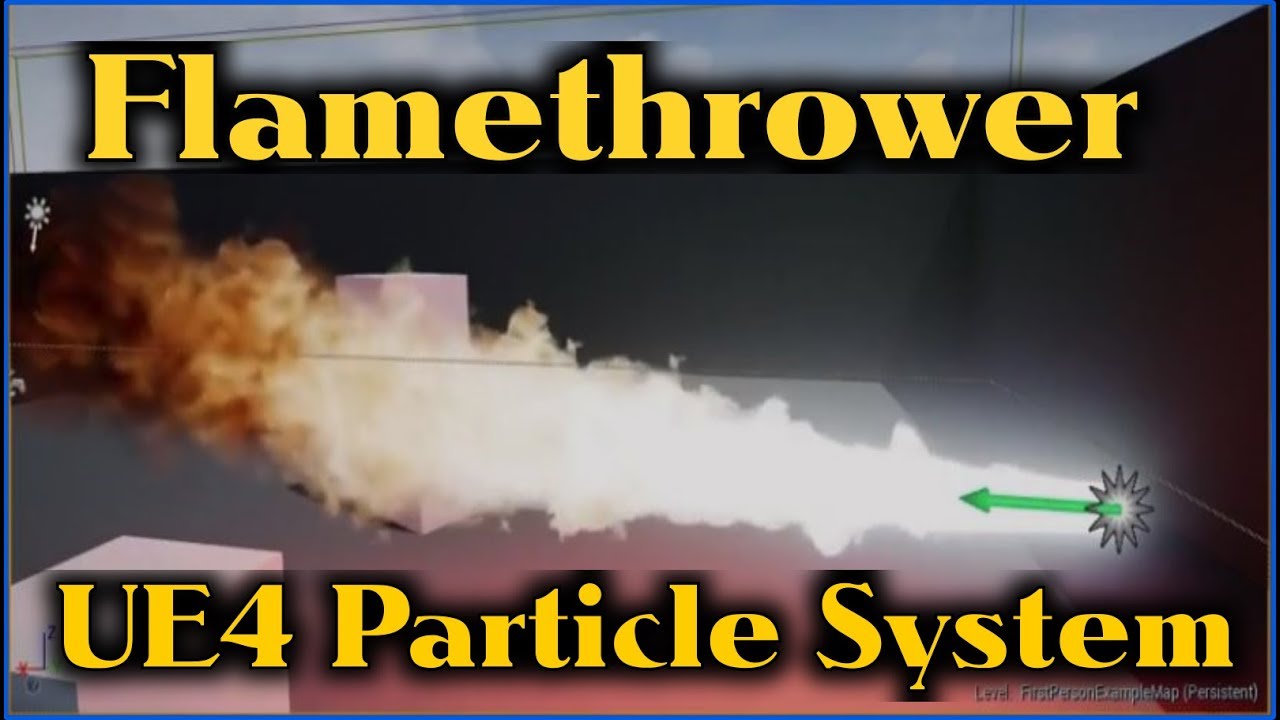 Flamethrower - Particle System Tutorial - [UE4]