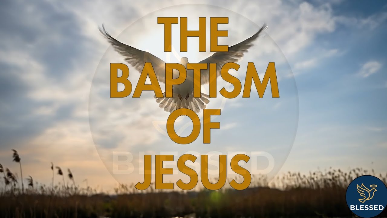 The Day Heaven Opened: The Baptism of Jesus