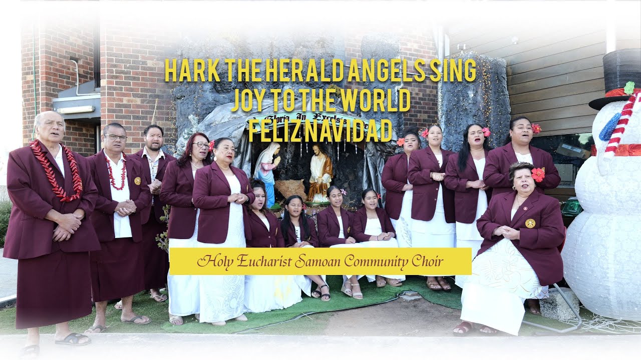 HARK THE HERALD ANGELS SING - JOY TO THE WORLD - FELIZ NAVIDAD | HOLY EUCHARIST SAMOAN CHOIR