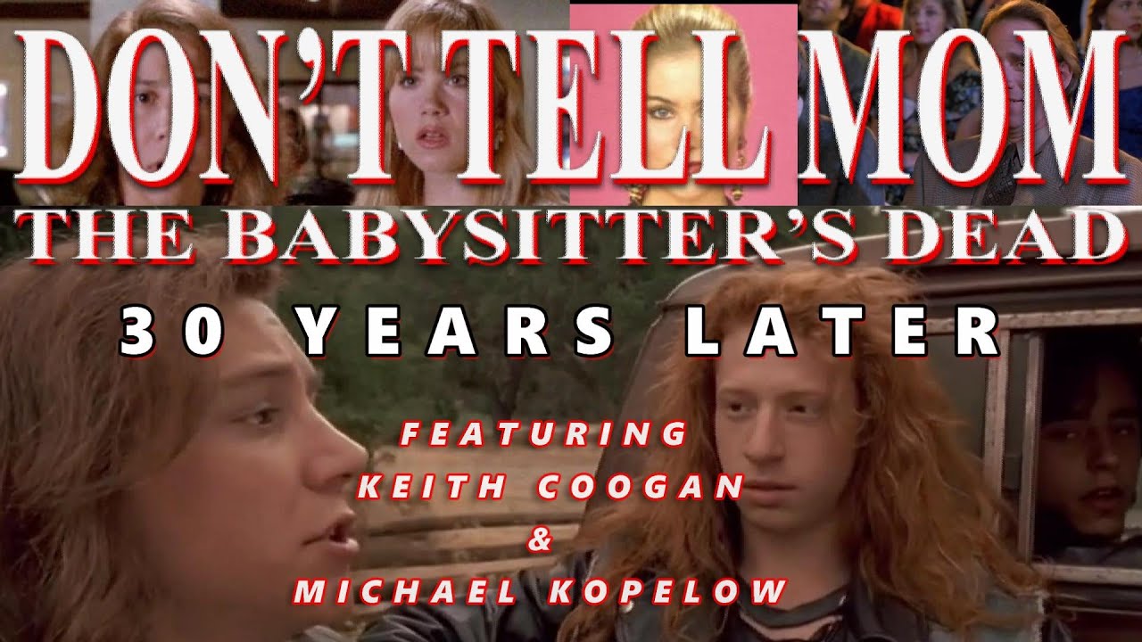 Don't tell Mom the Babysitter's Dead : 30 Years Later (W/ Keith Coogan)